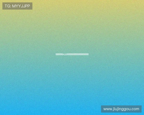 银河娱乐官网app下载最新版本，优化界面提升操作流畅度